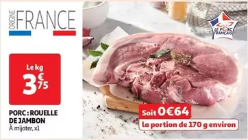 Porc: Rouelle De Jambon offre à 3,75€ sur Auchan Hypermarché