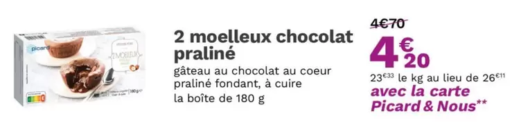 Picard - 2 Moelleux Chocolat Praliné offre à 4,2€ sur Picard