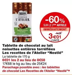 Nestlé - Tablette De Chocolat Au Lait Noisettes Entières Torréfiées Les Recettes De L'atelier offre à 3,01€ sur Monoprix