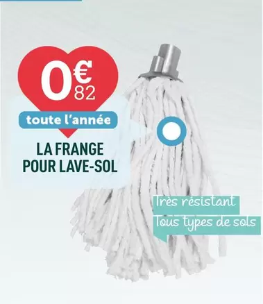 TOUS - La Frange Pour Lave-sol offre à 0,82€ sur Centrakor