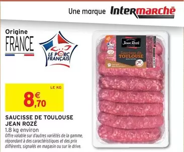 Jean Rozé - Saucisse De Toulouse offre à 8,7€ sur Intermarché Contact