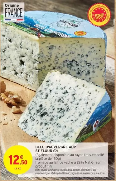 Fromagerie Saint Flour - Bleu D'Auvergne AOP offre à 12,5€ sur Intermarché Contact