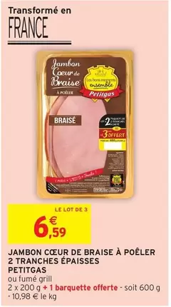 Petitgas - Jambon Cœur De Braise À Poêler 2 Tranches Épaisses offre à 6,59€ sur Intermarché