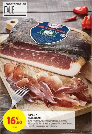 Galbani - Speck offre à 16,6€ sur Intermarché