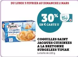 Tipiak - Coquilles Saint Jacques Cuisinees A La Bretonne Surgelees offre sur Super U