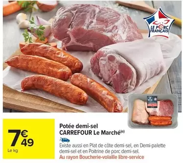 Carrefour - Potée Demi-Sel Le Marché offre à 7,49€ sur Carrefour Market