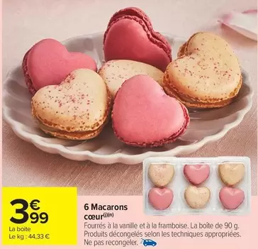 6 Macarons Cœur offre à 3,99€ sur Carrefour Market