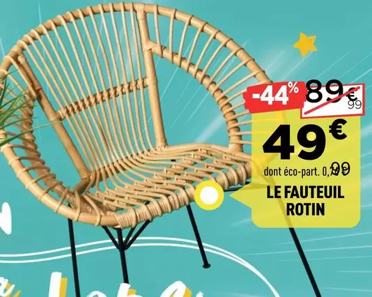 Le Fauteuil Rotin offre à 49€ sur Centrakor