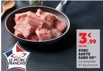 Porc Saute Sans Os offre à 3,99€ sur Super U