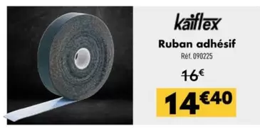 Kaiflex - Ruban Adhésif offre à 14,4€ sur Narbonne accessoires