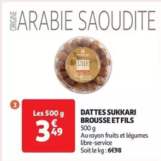 Brousse & Fils - Dattes Sukkari  offre à 3,49€ sur Auchan Hypermarché