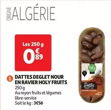 Holy Fruits - Dattes Deglet Nour En Ravier offre à 0,89€ sur Auchan Hypermarché