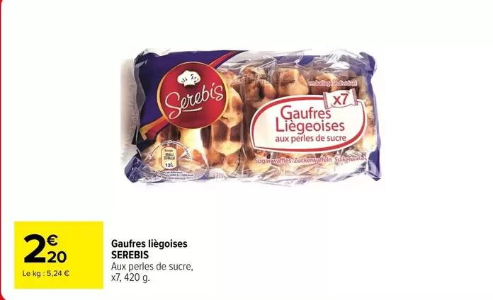 Serebis - Gaufres Liegoises offre à 2,2€ sur Carrefour