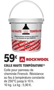 Rockwool - Colle Haute Température offre à 59€ sur E.Leclerc Brico