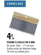 Peigne À Colle Fin 6 Mm offre à 4,35€ sur E.Leclerc Brico