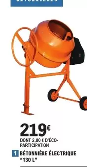 Bétonnieré Électrique "130 L" offre à 219€ sur E.Leclerc Brico