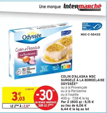 Odyssée - Colin D'Alaska Msc Surgele À La Bordelaise offre à 3,03€ sur Intermarché