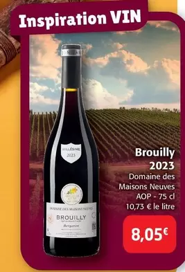 Domaine Des Maisons Neuves - Brouilly 2023 offre à 8,05€ sur Colruyt