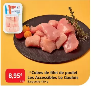 Le Gaulois - Cubes De Filet De Poulet Les Accessibles offre à 8,95€ sur Colruyt