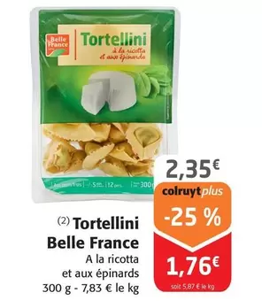 Belle France - Tortellini offre à 2,35€ sur Colruyt