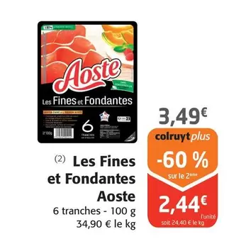 Aoste - Les Fines Et Fondantes offre à 3,49€ sur Colruyt