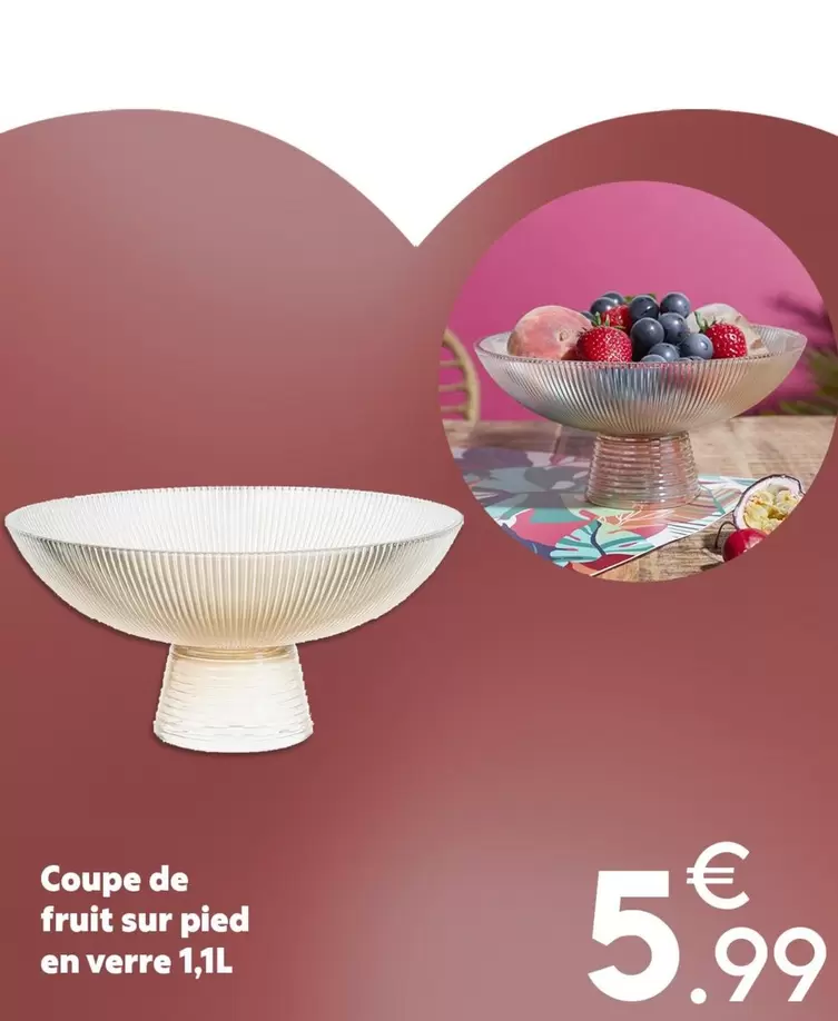 Coupe De Fruit Sur Pied En Verre offre à 5,99€ sur Maxi Bazar