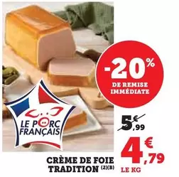 Crème De Foie Tradition offre à 4,79€ sur Super U