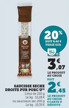 U - Saucisse Seche Droite Pur Porc offre à 3,07€ sur U Express