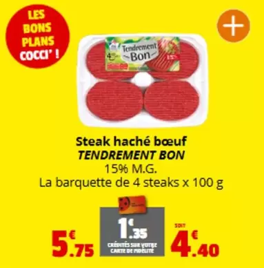 Tendrement Bon - Steak Haché Bœuf offre à 5,75€ sur Coccimarket