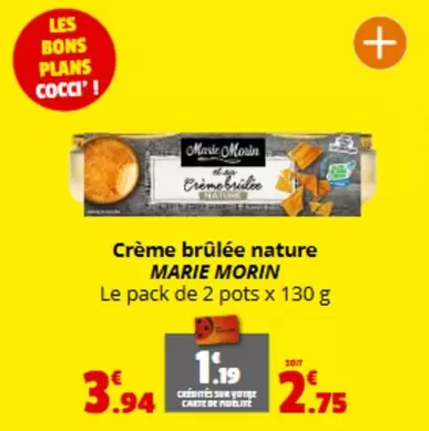 Marie Morin - Crème Brûlée Nature offre à 3,94€ sur Coccimarket