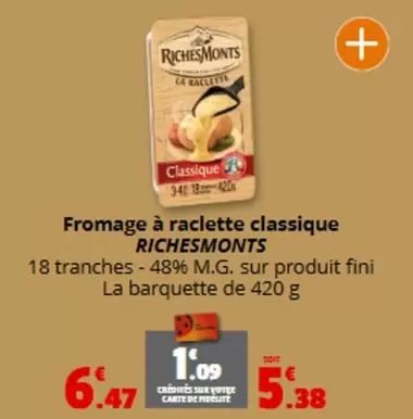 RichesMonts - Fromage À Raclette Classique offre à 6,47€ sur Coccimarket