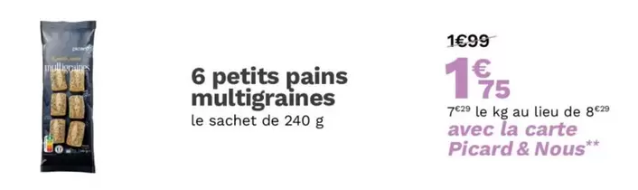 Picard - 6 Petits Pains Multigraines offre à 1,75€ sur Picard