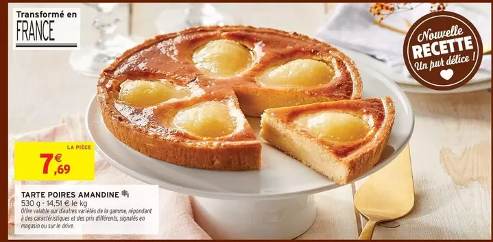 Tarte Poires Amandine offre à 7,69€ sur Intermarché Contact