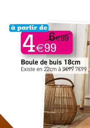 Boule De Buis 18cm offre à 4,99€ sur KANDY