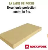 La Laine De Roche Excellence Protection Contre Le Feu. offre sur BigMat