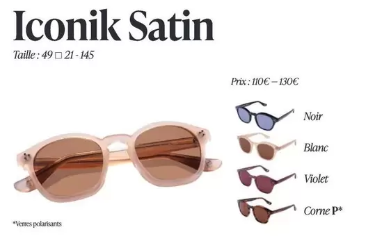 Iconik Satin Taille offre sur Acuitis