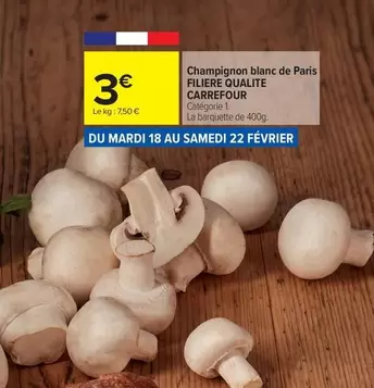 Carrefour - Champignon Blanc De Paris Filière Qualite offre à 3€ sur Carrefour Contact