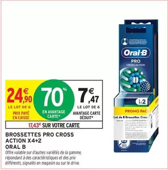 Oral-B - Brossettes Pro Cross Action X4+2 offre à 24,9€ sur Intermarché Express