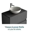 Vasque À Poser Bolia offre sur Espace Aubade