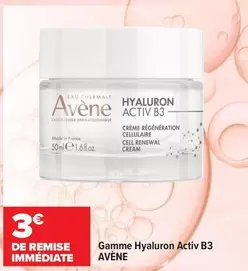 Avène - Gamme Hyaluron Activ B3 offre sur Carrefour Drive