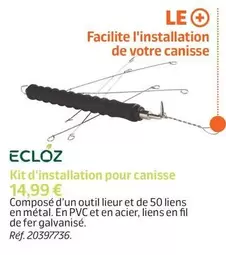 Eclóz - Kit D'Installation Pour Canisse offre à 14,99€ sur Jardiland