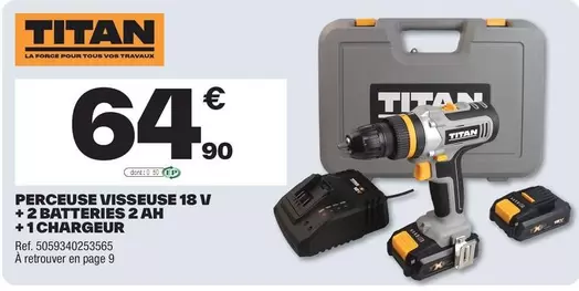 Titan - Perceuse Visseuse 18 V + 2 Batteries 2 Ah +1 Chargeur offre à 64,9€ sur Brico Dépôt