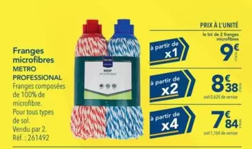 Metro - Franges Microfibres offre à 8,38€ sur Metro