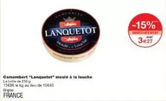 Lanquetot - Camembert "lanquetot" Moulé À La Louche offre à 3,27€ sur Monoprix