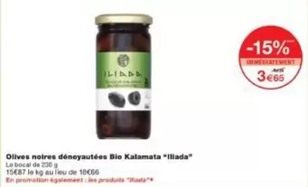 Iliada - Olives Noires Dénoyautées Bio Kalamata offre à 3,65€ sur Monoprix