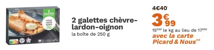 Picard - 2 Galettes Chèvre- Lardon-oignon offre à 3,99€ sur Picard