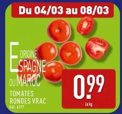 Tomates Rondes Vrac offre à 0,99€ sur Aldi