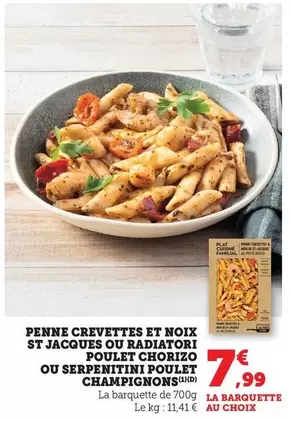 Penne Crevettes Et Noix St Jacques Ou Radiatori Poulet Chorizo Ou Serpentini Poulet Champignons offre à 7,99€ sur Bi1