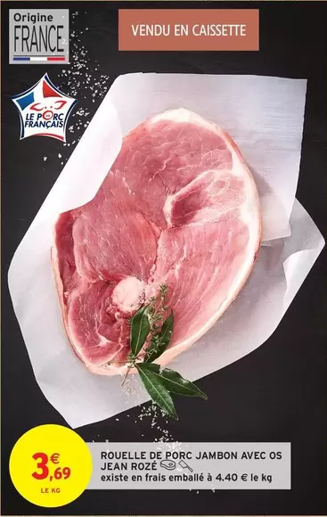 Rouelle De Porc Jambon Avec Os offre à 3,69€ sur Intermarché