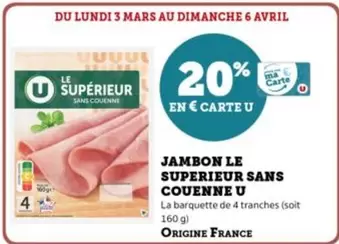 U - Jambon Le Superieur Sans Couenne offre sur Super U